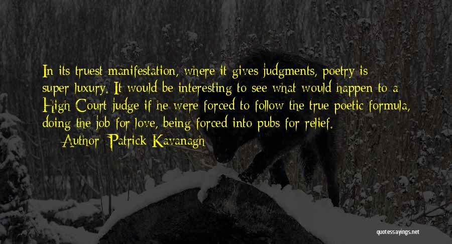 Being Forced To Love Quotes By Patrick Kavanagh