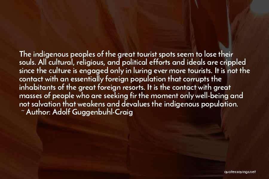 Being Foreign Quotes By Adolf Guggenbuhl-Craig