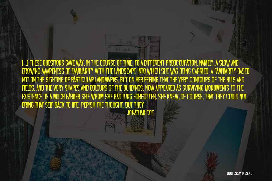 Being Forgotten In Life Quotes By Jonathan Coe Being Forgotten In Life Quotes By Jonathan Coe