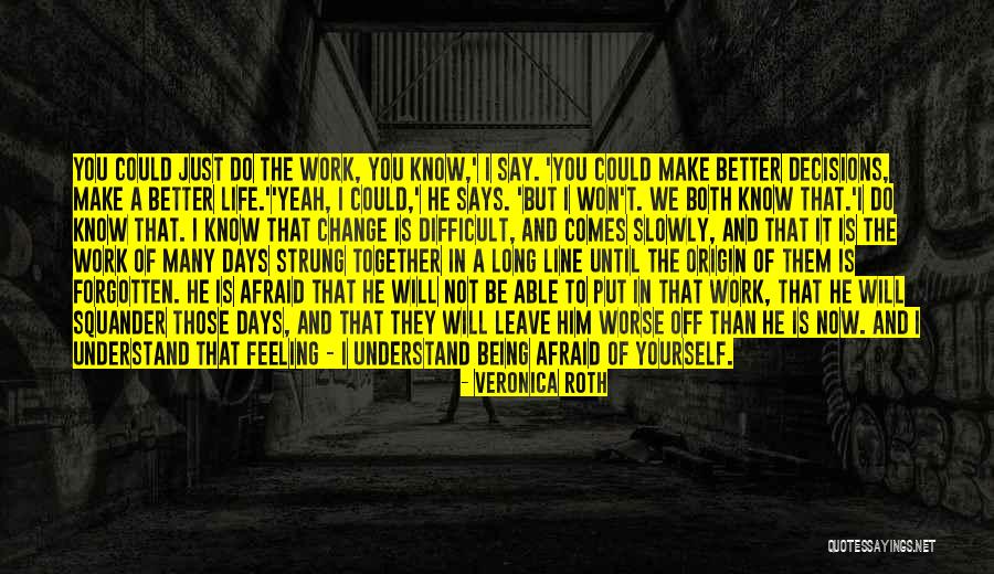 Being Forgotten In Life Quotes By Veronica Roth Being Forgotten In Life Quotes By Veronica Roth