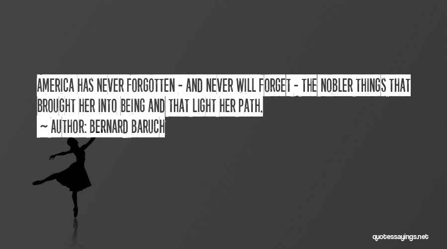 Being Forgotten Quotes By Bernard Baruch