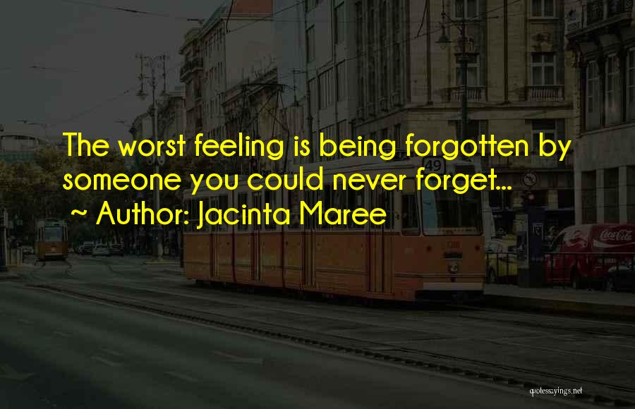 Being Forgotten Quotes By Jacinta Maree