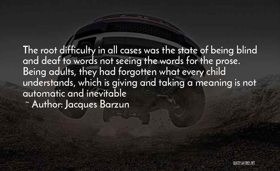 Being Forgotten Quotes By Jacques Barzun