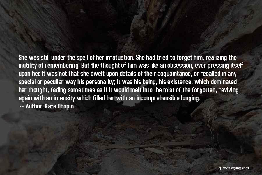 Being Forgotten Quotes By Kate Chopin