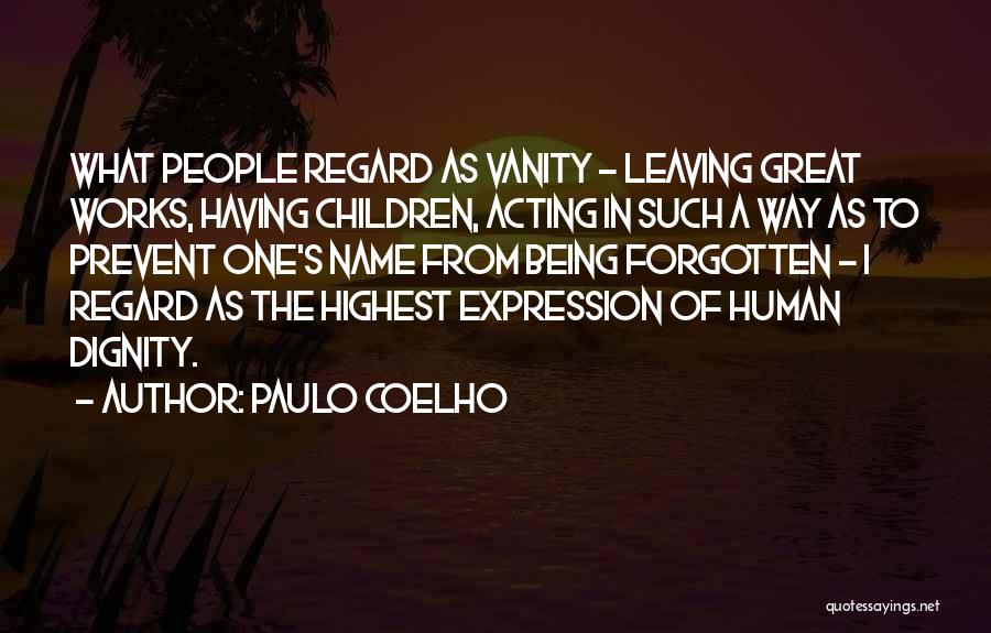 Being Forgotten Quotes By Paulo Coelho