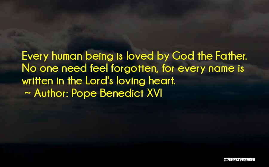 Being Forgotten Quotes By Pope Benedict XVI