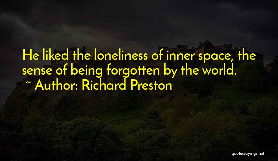 Being Forgotten Quotes By Richard Preston