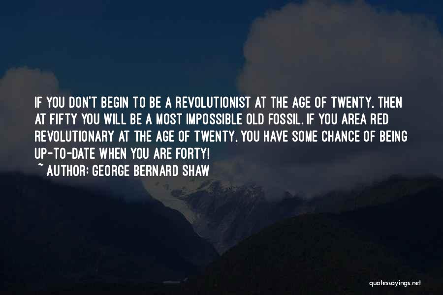 Being Forty Quotes By George Bernard Shaw