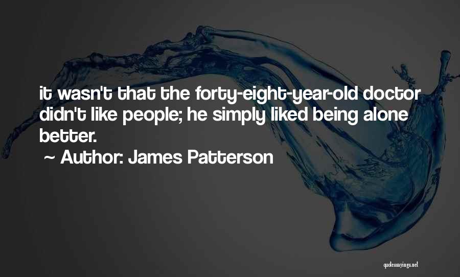 Being Forty Quotes By James Patterson