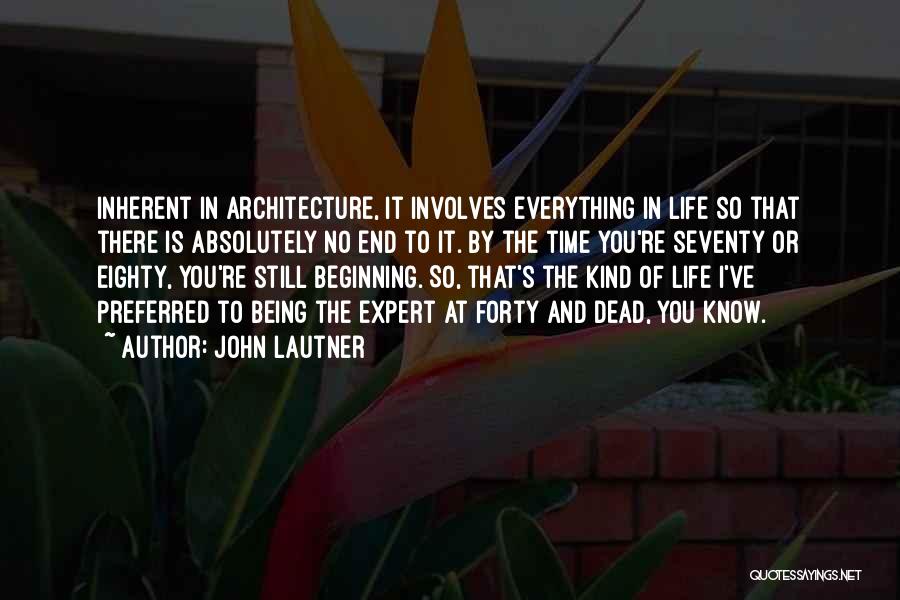 Being Forty Quotes By John Lautner