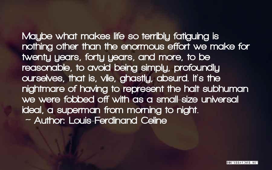 Being Forty Quotes By Louis-Ferdinand Celine