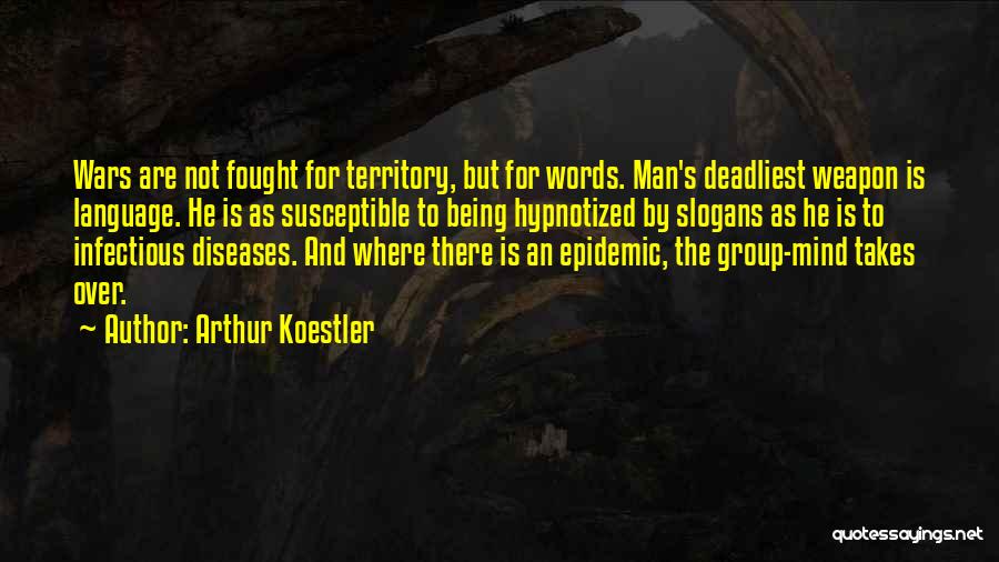 Being Fought For Quotes By Arthur Koestler