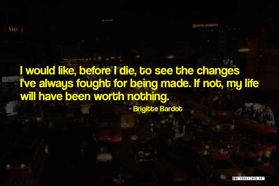 Being Fought For Quotes By Brigitte Bardot