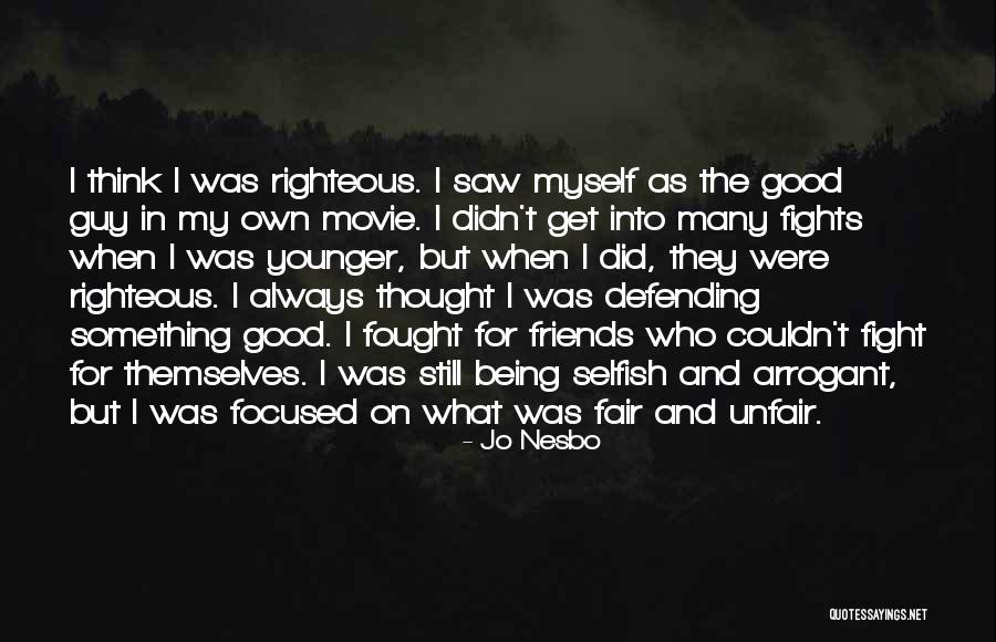 Being Fought For Quotes By Jo Nesbo Being Fought For Quotes By Jo Nesbo
