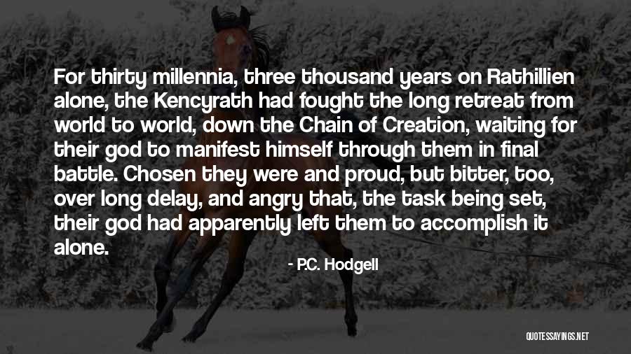 Being Fought For Quotes By P.C. Hodgell Being Fought For Quotes By P.C. Hodgell
