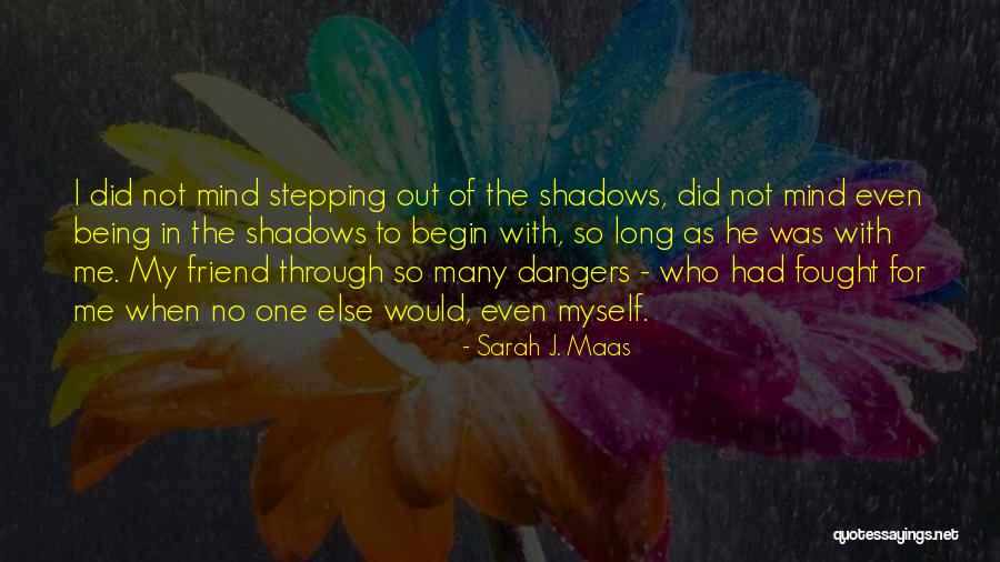 Being Fought For Quotes By Sarah J. Maas