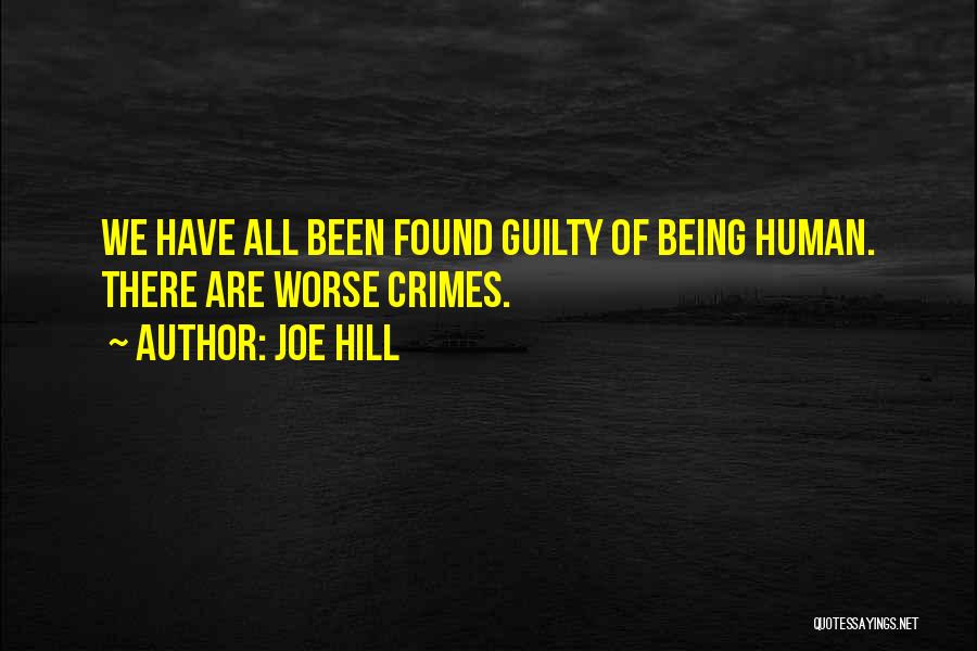 Being Found Not Guilty Quotes By Joe Hill