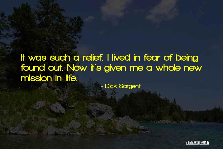 Being Found Out Quotes By Dick Sargent Being Found Out Quotes By Dick Sargent