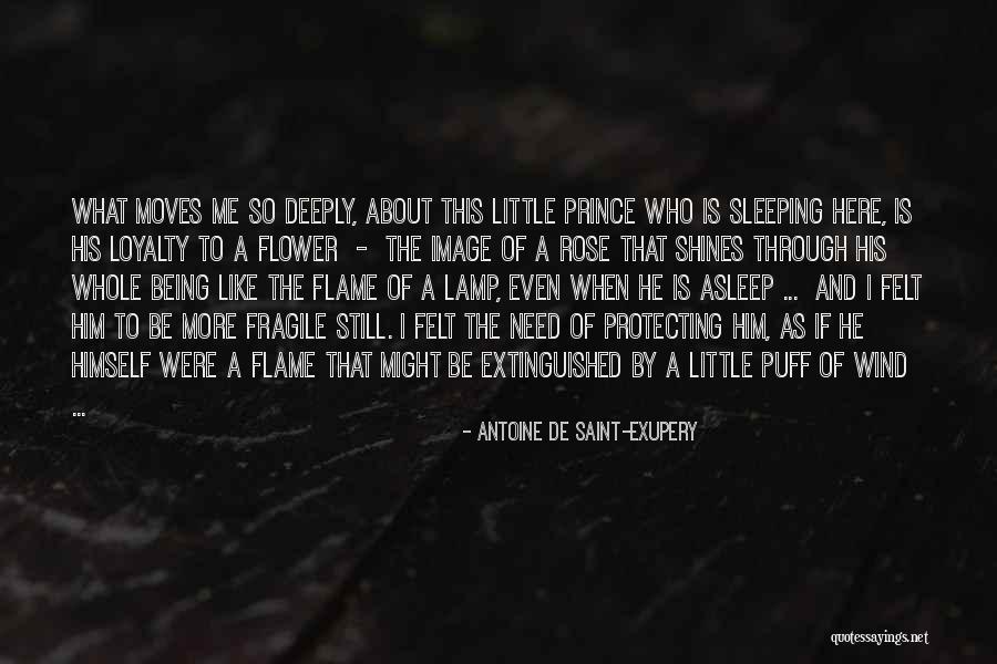 Being Fragile Quotes By Antoine De Saint-Exupery Being Fragile Quotes By Antoine De Saint-Exupery