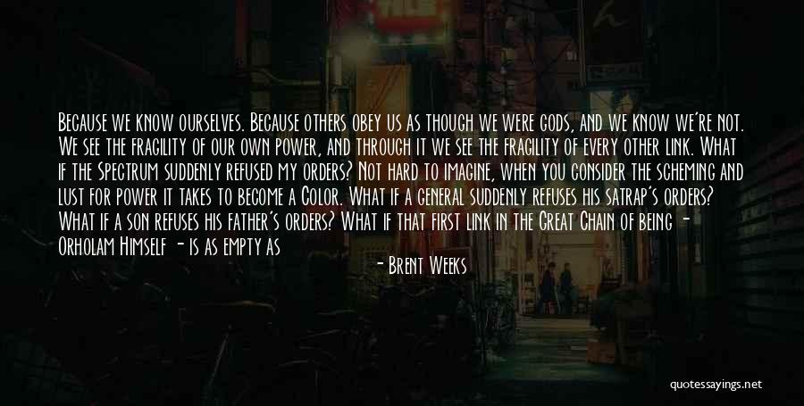 Being Fragile Quotes By Brent Weeks Being Fragile Quotes By Brent Weeks