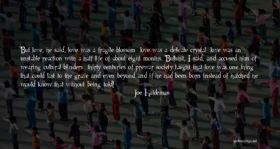 Being Fragile Quotes By Joe Haldeman Being Fragile Quotes By Joe Haldeman