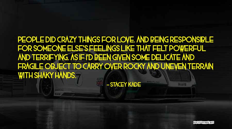 Being Fragile Quotes By Stacey Kade Being Fragile Quotes By Stacey Kade