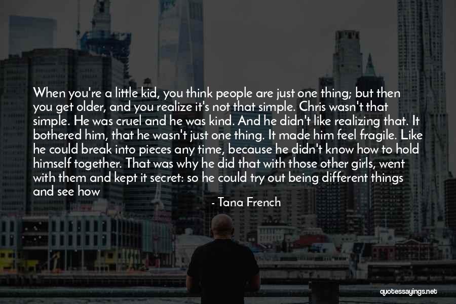 Being Fragile Quotes By Tana French Being Fragile Quotes By Tana French