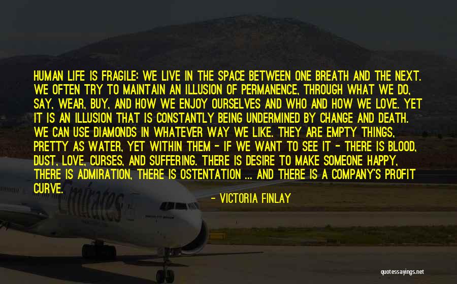 Being Fragile Quotes By Victoria Finlay Being Fragile Quotes By Victoria Finlay