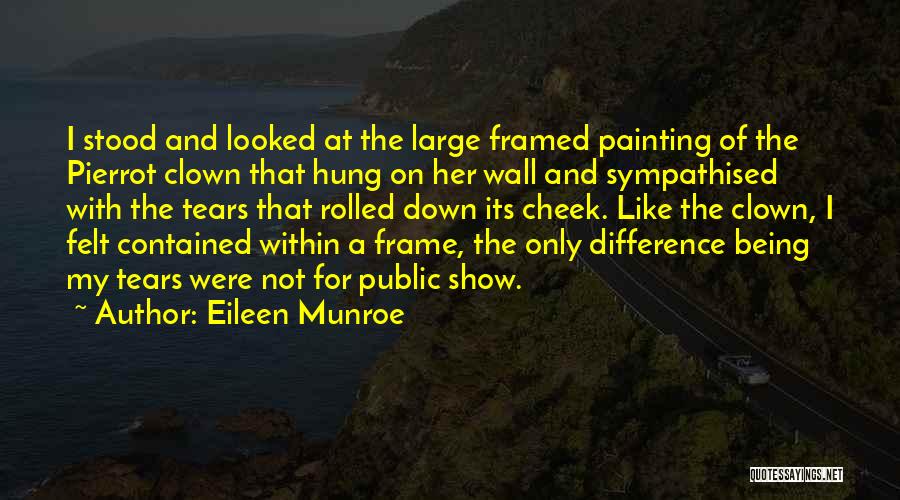 Being Framed Quotes By Eileen Munroe