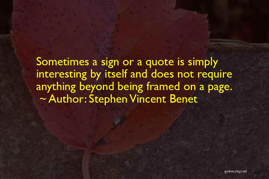 Being Framed Quotes By Stephen Vincent Benet