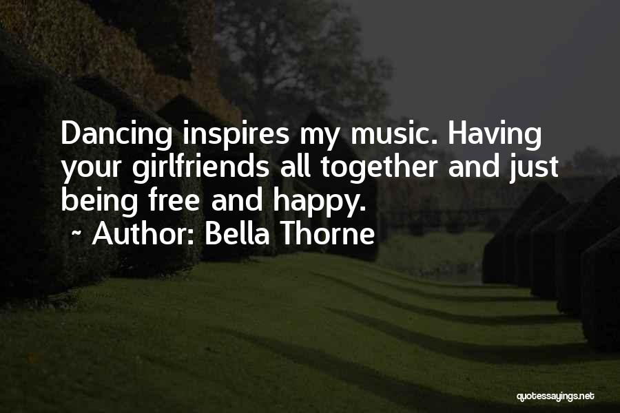 Being Free And Happy Quotes By Bella Thorne