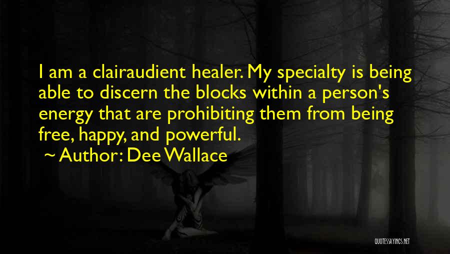 Being Free And Happy Quotes By Dee Wallace