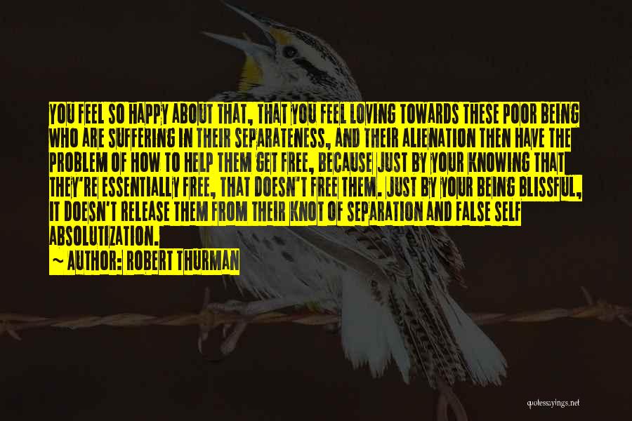 Being Free And Happy Quotes By Robert Thurman