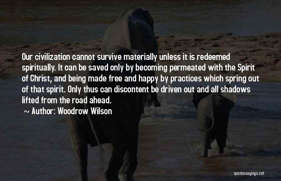 Being Free And Happy Quotes By Woodrow Wilson