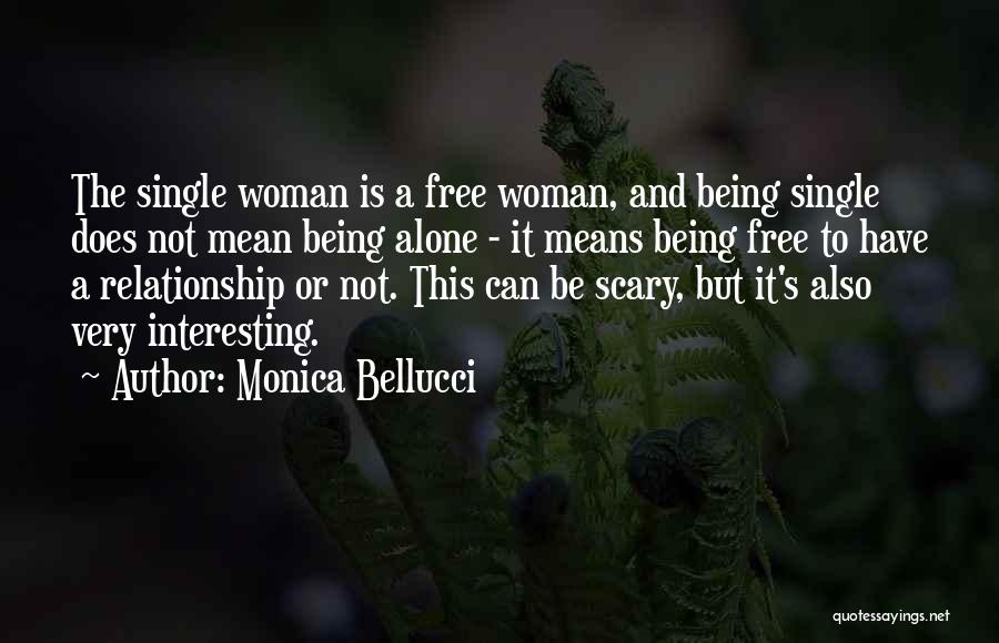 Being Free And Single Quotes By Monica Bellucci