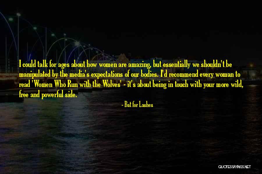 Being Free And Wild Quotes By Bat For Lashes Being Free And Wild Quotes By Bat For Lashes