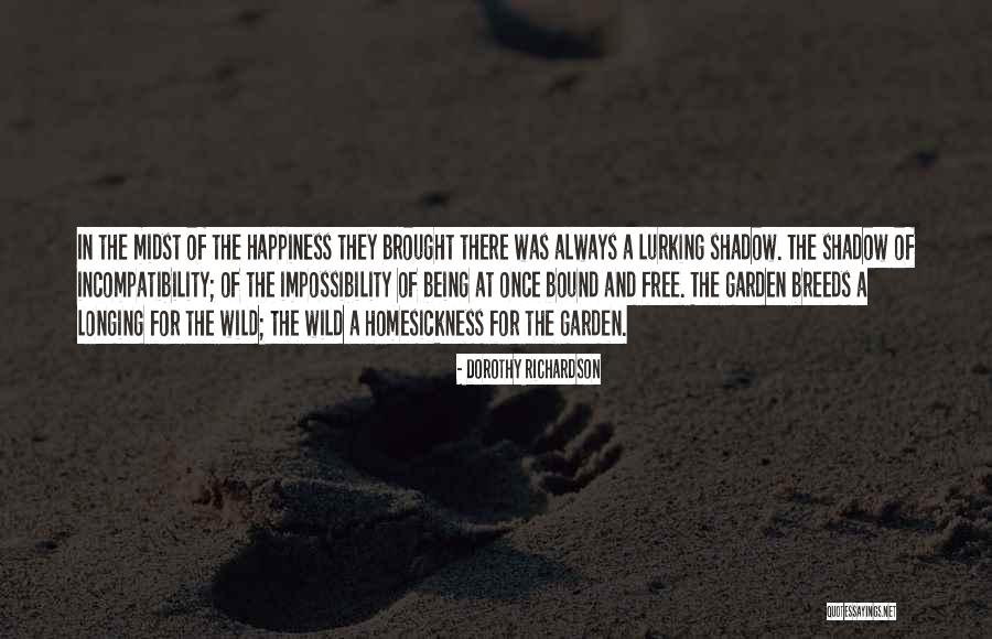 Being Free And Wild Quotes By Dorothy Richardson Being Free And Wild Quotes By Dorothy Richardson