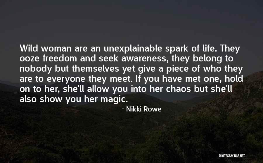 Being Free And Wild Quotes By Nikki Rowe