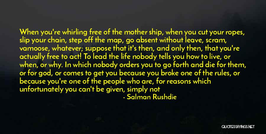 Being Free And Wild Quotes By Salman Rushdie