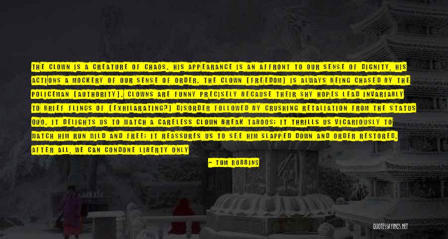 Being Free And Wild Quotes By Tom Robbins Being Free And Wild Quotes By Tom Robbins