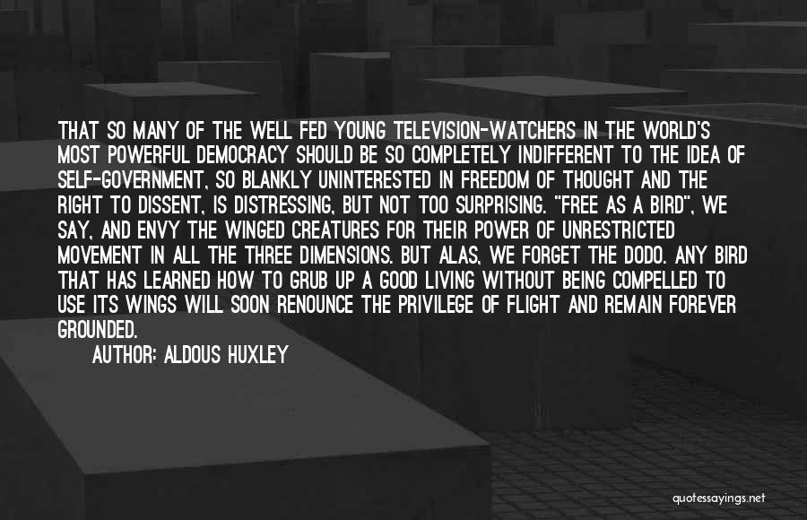 Being Free As A Bird Quotes By Aldous Huxley
