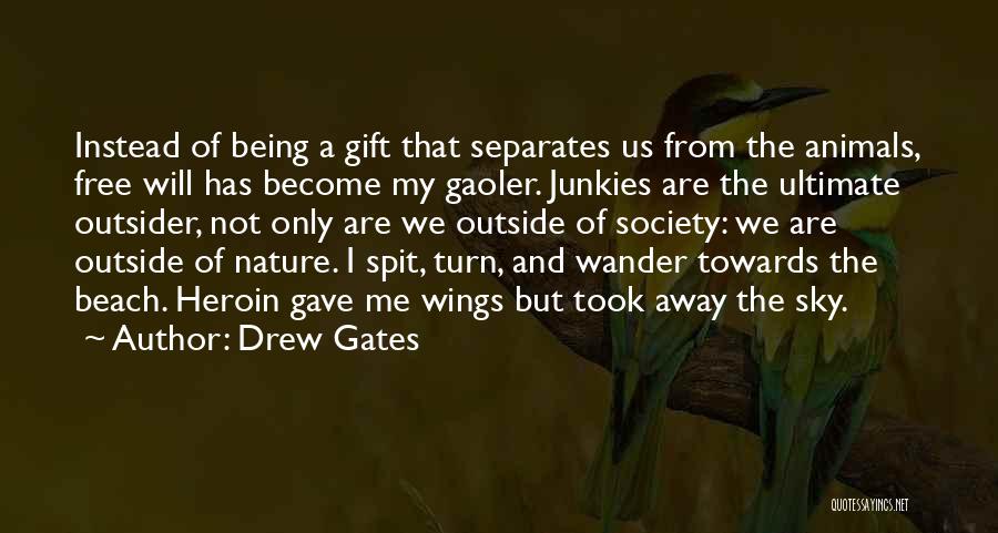 Being Free From Society Quotes By Drew Gates