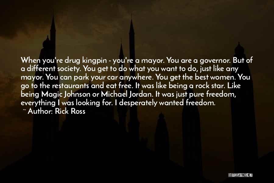 Being Free From Society Quotes By Rick Ross