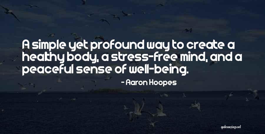 Being Free From Stress Quotes By Aaron Hoopes