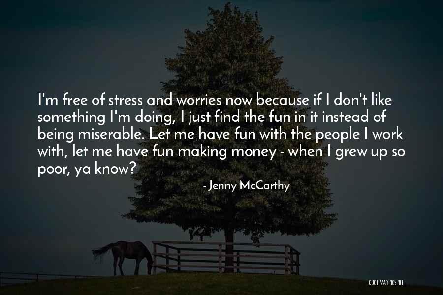 Being Free From Stress Quotes By Jenny McCarthy