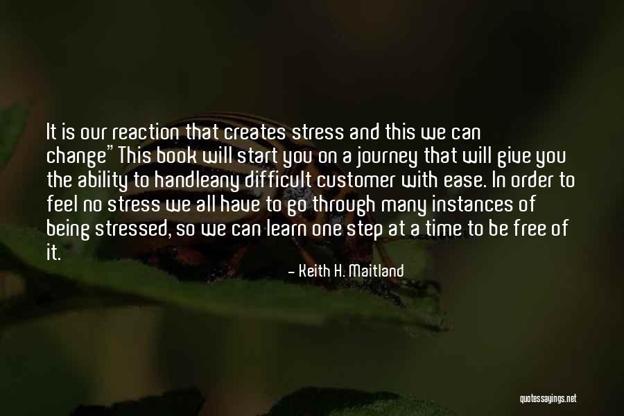 Being Free From Stress Quotes By Keith H. Maitland