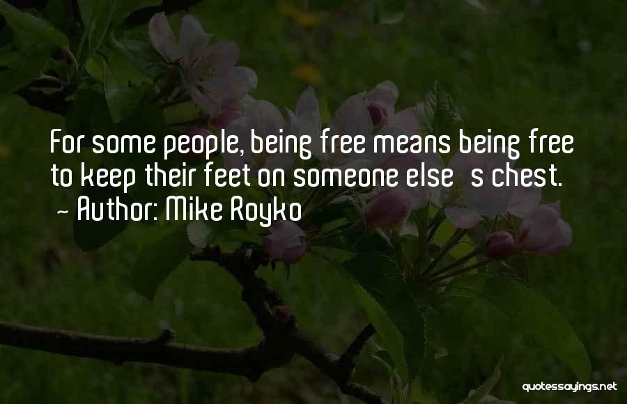 Being Free From The Past Quotes By Mike Royko