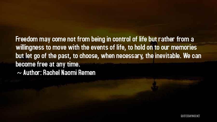 Being Free From The Past Quotes By Rachel Naomi Remen