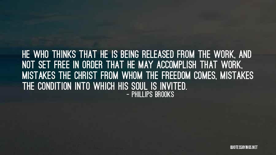 Being Free In Christ Quotes By Phillips Brooks