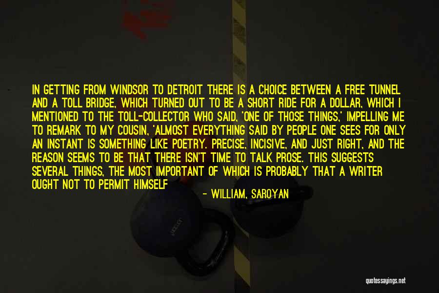 Being Free Short Quotes By William, Saroyan